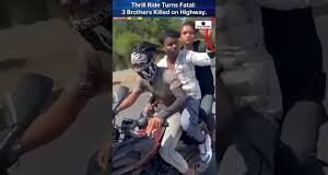 Thrill Ride Turns Fatal: 3 Brothers Killed on Highway. images (1)